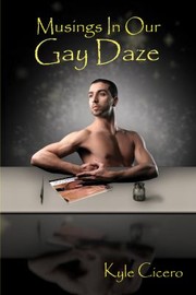 Musings In Our Gay Daze by Kyle Cicero