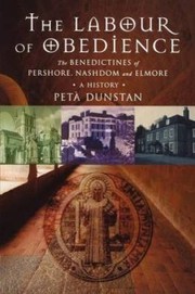 Cover of: The Labour Of Obedience The Benedictines Of Pershore Nashdom And Elmore A History