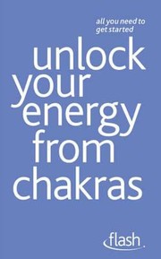 Cover of: Unlock Your Energy From Chakras by 