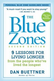 Cover of: The Blue Zones 9 Lessons For Living Longer From The People Whove Lived The Longest by 