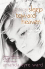 Cover of: Sleep Toward Heaven by Amanda Eyre Ward