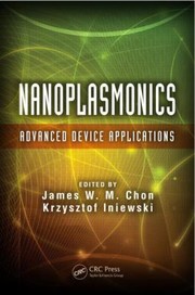 Nanoplasmonics Advanced Device Applications by James W. M. Chon