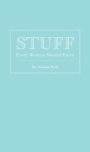 Cover of: Stuff Every Woman Should Know
