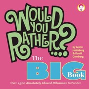 Cover of: Would You Rather The Big Book Over 1500 Absolutely Absurd Dilemmas To Ponder