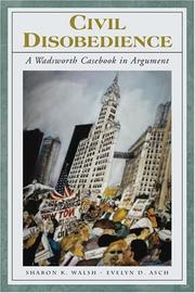 Cover of: Civil Disobedience: A Wadsworth Casebook in Argument (with InfoTrac®) (Wadsworth Casebook in Argument)