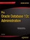 Cover of: Pro Oracle Database 12c Administration