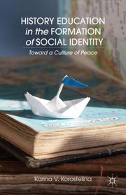 Cover of: History Education In The Formation Of Social Identity Toward A Culture Of Peace