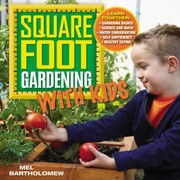 All New Square Foot Gardening With Kids Learn Together Gardening Basics Science And Math Water Conservation Selfsufficiency Healthy Eating by Mel Bartholomew