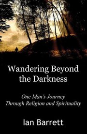 Wandering Beyond The Darkness by Ian Barrett