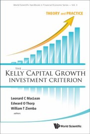 Cover of: The Kelly Capital Growth Investment Criterion Theory And Practice