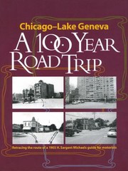 Chicagolake Geneva A 100 Year Road Trip Retracing The Route Of A 1905 H Sargent Michaels Guide For Motorists by Chicago Map Society