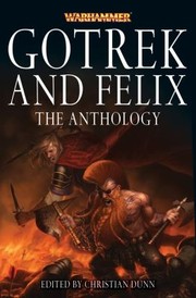 Cover of: Gotrek And Felix The Anthology by Christian Dunn