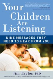 Cover of: Your Children Are Listening Nine Messages They Need To Hear From You