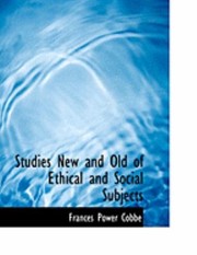 Cover of Studies New and Old of Ethical and Social Subjects by Frances Power Cobbe