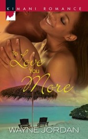 Cover of: To Love You More by Wayne Jordan