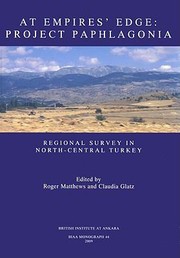 At Empires Edge Project Paphlagonia Regional Survey In Northcentral Turkey by Claudia Glatz