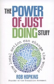 Cover of: The Power Of Just Doing Stuff How Local Action Can Change The World