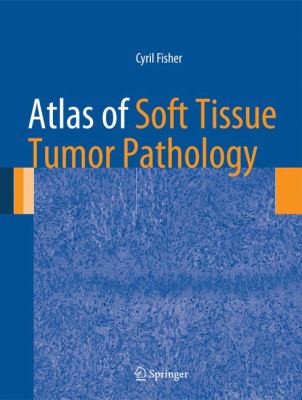 Atlas of Soft Tissue Tumor Pathology 2013
