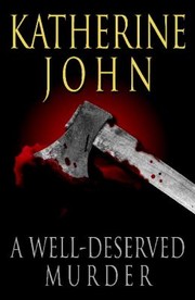 A Welldeserved Murder by Katherine John