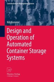 Design And Operation Of Automated Container Storage Systems