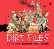Cover of: Dirt Files A Decade Of Best Australian Political Cartoons