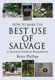 Cover of: How To Make The Best Use Of Salvage A Practical Guide To Reclamation