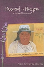 Cover of: Passport To Prayer A Journey Of Compassion 8week Bible Study And Prayer Experience For Women