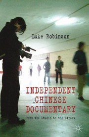 Cover of: Independent Chinese Documentary From The Studio To The Street