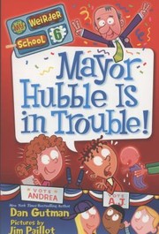 Cover of: My Weirder School 6 Mayor Hubble Is In Trouble