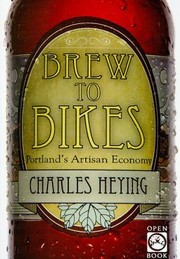 Cover of: Brew To Bikes Portlands Artisan Economy by 