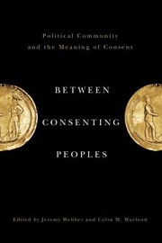 Cover of: Between Consenting Peoples Political Community And The Meaning Of Consent by 