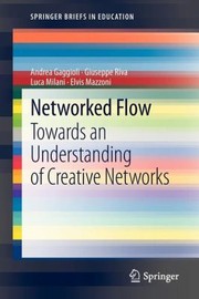 Cover of: Networked Flow Towards An Understanding Of Creative Networks