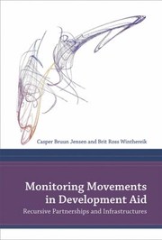 Cover of: Monitoring Movements In Development Aid Recursive Partnerships And Infrastructures