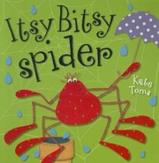 Cover of: Itsy Bitsy Spider
            
                Kate Toms