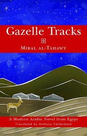 Cover of: Gazelle Tracks A Modern Arabic Novel From Egypt