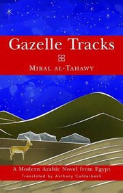 Cover of: Gazelle Tracks A Modern Arabic Novel From Egypt by 