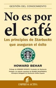 No Es Por El Caf Los Principios De Starbucks Que Aseguran El Xito
