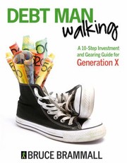 Cover of: Debt Man Walking A 10step Investment And Gearing Guide For Generation X