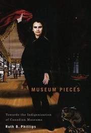 Cover of Museum Pieces Toward The Indigenization Of Canadian Museums