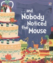 Cover of: And Nobody Noticed The Mouse