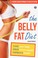 Cover of: Belly Fat Diet Lose Your Belly Shed Excess Weight Improve Health