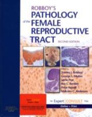 Robboys Pathology of the Female Reproductive Tract
            
                Expert Consult Title Online  Print by Stanley J. Robboy