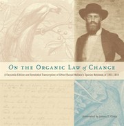 Cover of: On The Organic Law Of Change A Facsimile Edition And Annotated Transcription Of Alfred Russel Wallaces Species Notebook Of 18551859