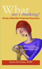 Cover of: What Am I Thinking? Having a Baby After Postpartum Depression by Karen Kleiman