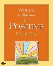Cover of: Words to Help You Be Positive Every Day
            
                Words to Help You