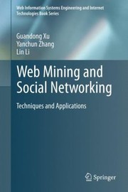 Web Mining and Social Networking: Techniques and Applications