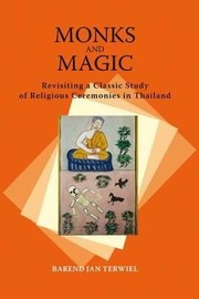 Cover of: Monks And Magic Revisiting A Classic Study Of Religious Ceremonies In Thailand by 