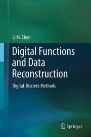 Cover of: Digital Functions And Data Reconstruction Digitaldiscrete Methods