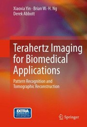 Cover of: Terahertz Imaging For Biomedical Applications Pattern Recognition And Tomographic Reconstruction