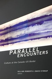Cover of: Parallel Encounters Culture At The Canadaus Border